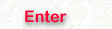 Enter